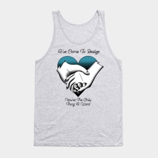 The only thing I want Tank Top